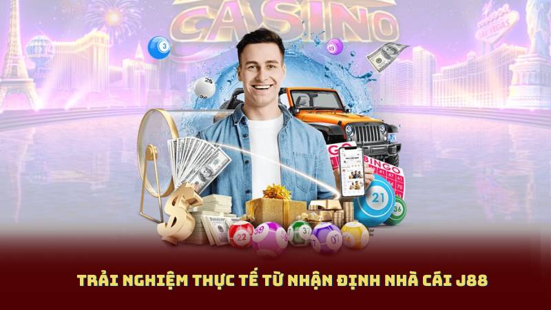Trải Nghiệm Thực Tế Từ Nhận Định Nhà Cái J88